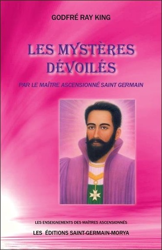 [9782923568492] Les mystères dévoilés par le Maître Ascensionné Saint Germain