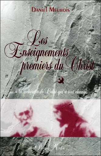 [9782923647081] Les Enseignements premiers du Christ
