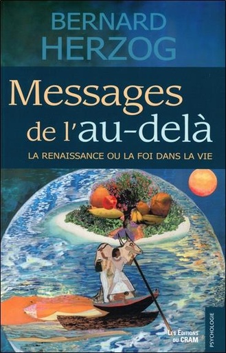 Couverture du livre Messages de l'au-delà - La renaissance ou la foi dans la vie de Bernard Herzog