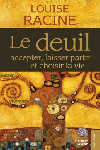 [9782923705231] Le deuil - Accepter, laisser partir et choisir la vie