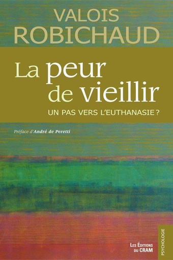 [9782923705309] La peur de vieillir - Un pas vers l'euthanasie ?