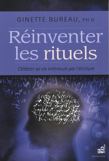 [9782923705330] Réinventer les rituels - Célébrer sa vie intérieure par l'écriture