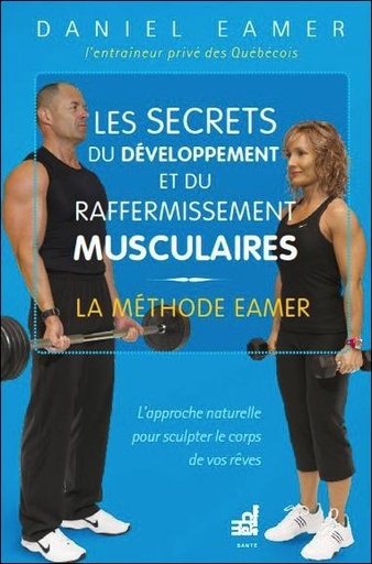 [9782923705347] Les secrets du développement et du raffermissement... La méthode Eamer