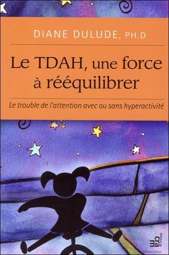 [9782923705408] Le TDAH, une force à rééquilibrer