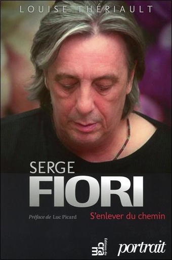 [9782923705422] Serge Fiori - S'enlever du chemin