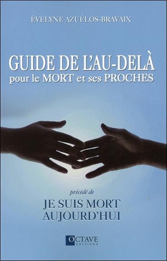 [9782923717579] Guide de l'au-delà pour le mort et ses proches