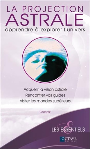 [9782923718095] La projection astrale - Apprendre à explorer l'univers