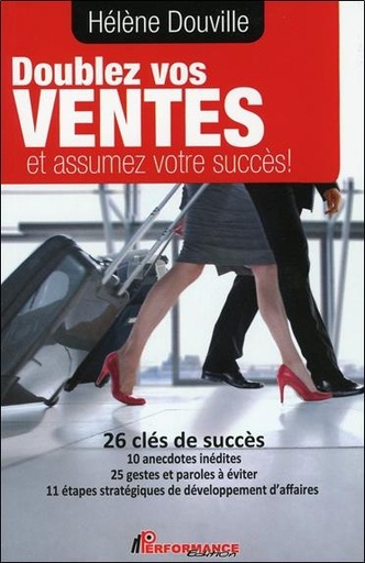 Couverture du livre Doublez vos ventes et assumez votre succès ! 26 clés de succès de Hélène Douville