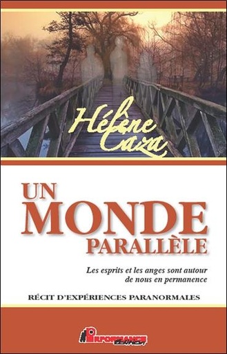 [9782924412527] Un monde parallèle - Les esprits et les anges sont autour de nous en permanence