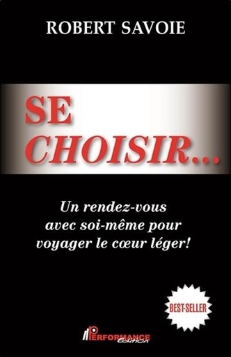[9782924639092] Se choisir... Un rendez-vous avec soi-même pour voyager le coeur léger !