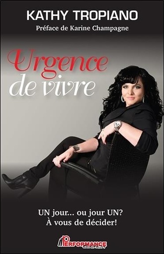 [9782924639788] Urgence de vivre - Un jour... ou Jour un ? - A vous de décider !