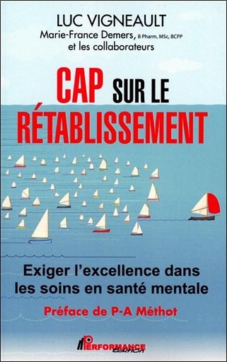 [9782924941065] Cap sur le rétablissement - Exiger l'excellence dans les soins en santé mentale