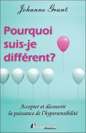 [9782924941331] Pourquoi suis-je différent ? Accepter et découvrir la puissance de l'hypersensibilité