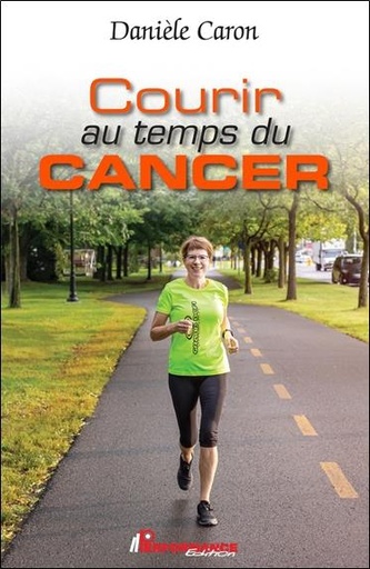 [9782924941720] Courir au temps du cancer