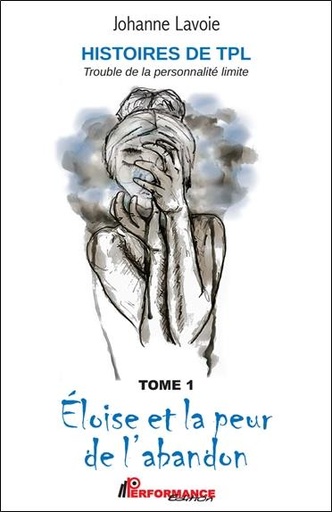 [9782924941812] Histoires de TPL - Trouble de la Personnalité Limite - Eloïse et la peur de l'abandon Tome 1 - Anna et ses relations en montagnes russes Tome 2