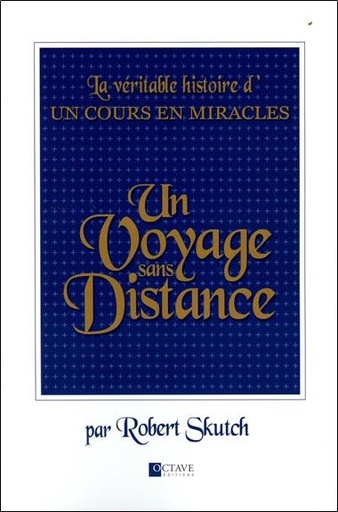 [9782924968055] Un Voyage sans Distance - La véritable histoire d'Un Cours en Miracles