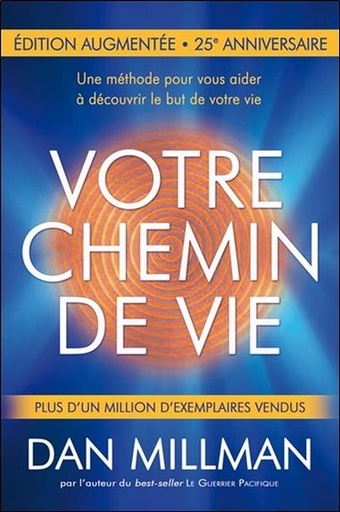 [9782924968123] Votre chemin de vie - Une méthode pour vous aider à découvrir le but de votre vie - Nouvelle édition
