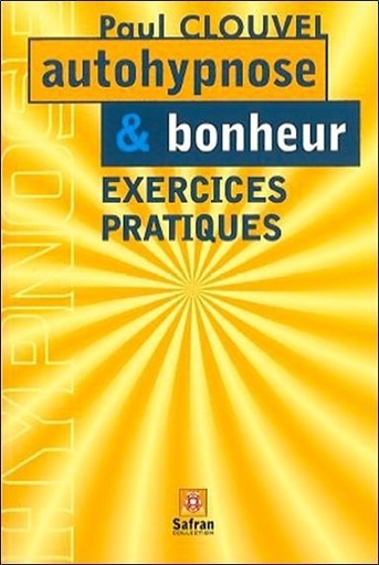 [9782930211169] Autohypnose et bonheur - Exercices