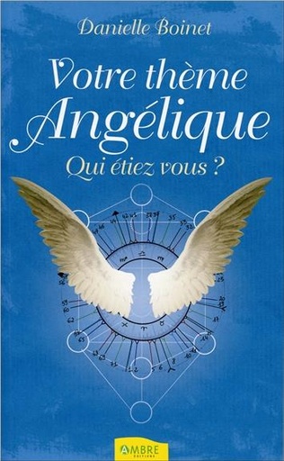 [9782940430055] Votre thème Angélique - Qui étiez-vous ?