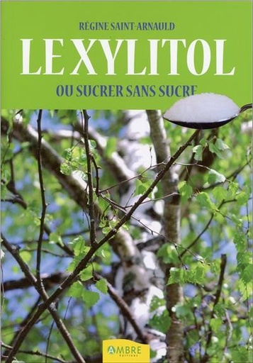 [9782940430697] Le Xylitol ou sucrer sans sucre