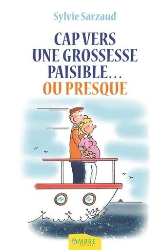 [9782940430949] Cap vers une grossesse paisible...ou presque