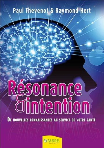 [9782940500420] Résonance et intention - De nouvelles connaissances au service de votre santé
