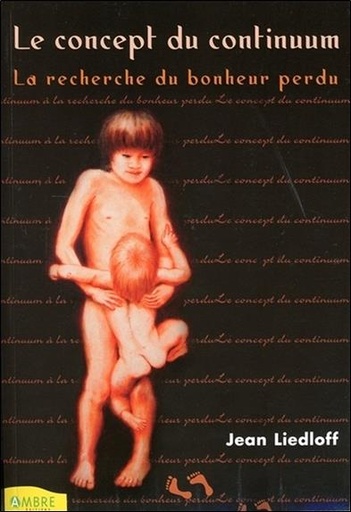 [9782940500468] Le concept du continuum - La recherche du bonheur perdu