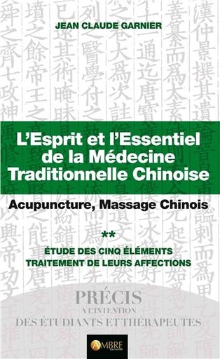 [9782940500505] L'Esprit et l'Essentiel de la Médecine Traditionnelle Chinoise T2