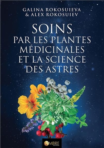 [9782940500598] Soins par les plantes médicinales et la science des astres