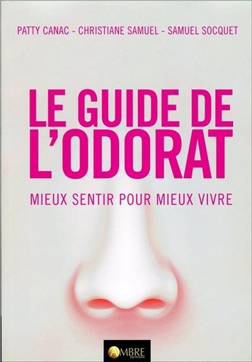 [9782940500628] Le guide de l'odorat - Mieux sentir pour mieux vivre