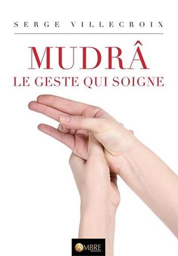 [9782940500710] Mudrâ - Le geste qui soigne