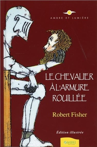 [9782940500727] Le Chevalier à l'armure rouillée - Edition illustrée