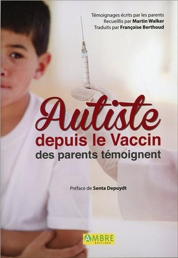 [9782940500864] Autiste depuis le Vaccin - Des parents témoignent