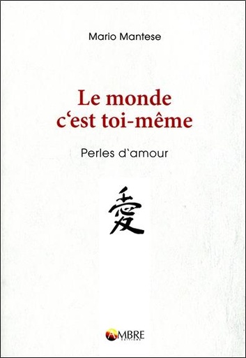 [9782940500994] Le monde c'est toi-même - Perles d'amour