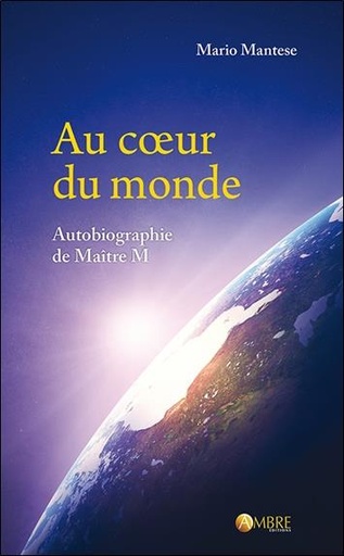 [9782940594030] Au coeur du monde - Autobiographie de Maître M