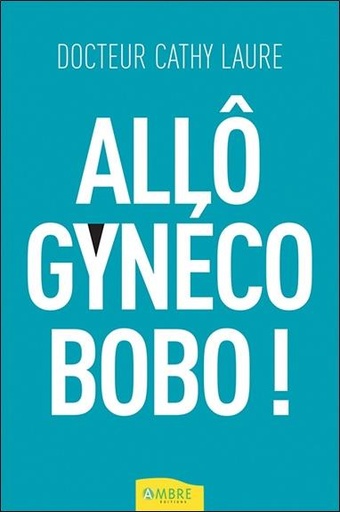 [9782940594054] Allô gynéco bobo !