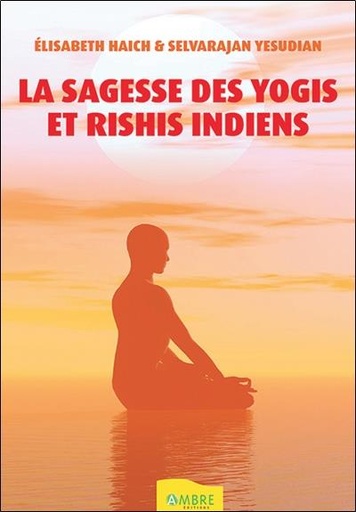 [9782940594122] La sagesse des Yogis et Rishis indiens