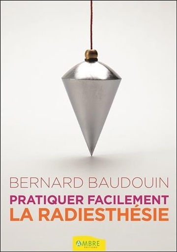 [9782940594214] Pratiquer facilement la radiesthésie