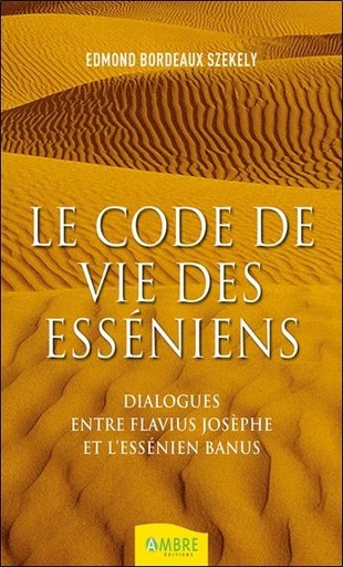 [9782940594498] Le code de vie des esséniens - Dialogues entre Flavius Josèphe et l'essénien Banus