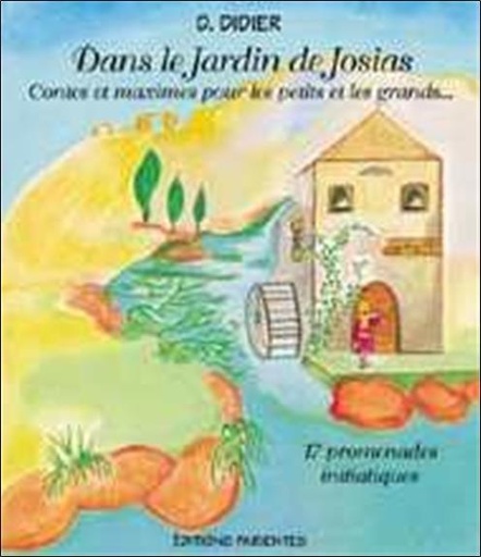 [9782951285040] Dans le Jardin de Josias - Contes et maximes pour les petits et les grands...
