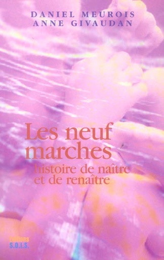 Couverture du livre Les neuf marches - Histoire de naître et de renaître de Anne Givaudan
