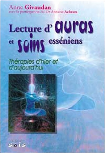 Couverture du livre Lecture d'auras et soins esséniens de Anne Givaudan