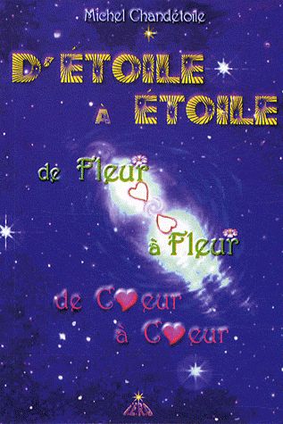 [9782951569867] D'étoile à étoile, de fleur à fleur, de coeur à coeur