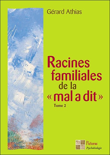 [9782951846319] Racines familiales de la "mal a dit" Tome 2