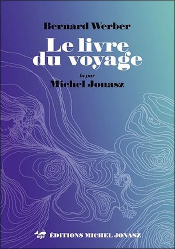 [9782951847477] Le livre du voyage - Livre audio MP3 lu par Michel Jonasz