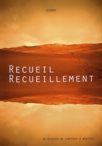 [9782952471879] Recueil - Recueillement - 40 "textes de Lumière" à méditer
