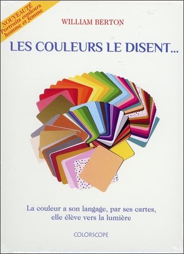 [9782953905052] Les couleurs le disent... - La couleur a son langage, par ses cartes, elle élève vers la lumière