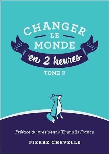 [9782954306841] Changer le monde en 2 heures - Tome 2