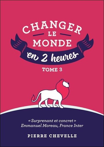 [9782954306858] Changer le monde en 2 heures - Tome 3