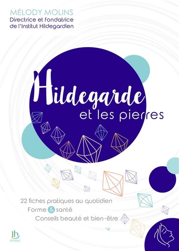 [9782955155448] Hildegarde et les pierres - 22 fiches pratiques au quotidien - Forme & santé - Conseils beauté et bien-être
